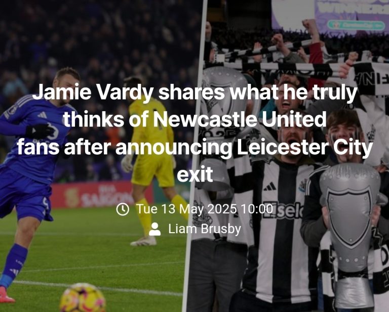 Jamie Vardy shares what he truly thinks of Newcastle United fans after announcing Leicester City exit